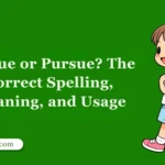 Persue or Pursue