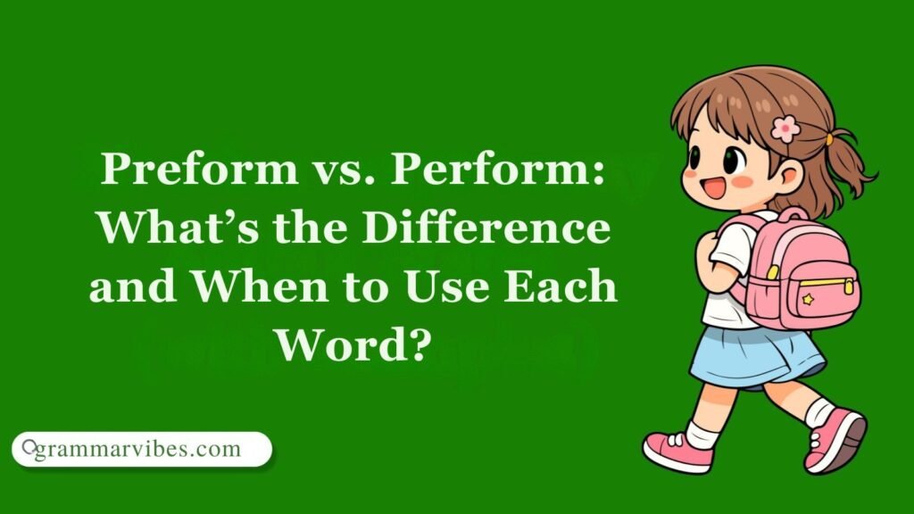 Preform vs. Perform