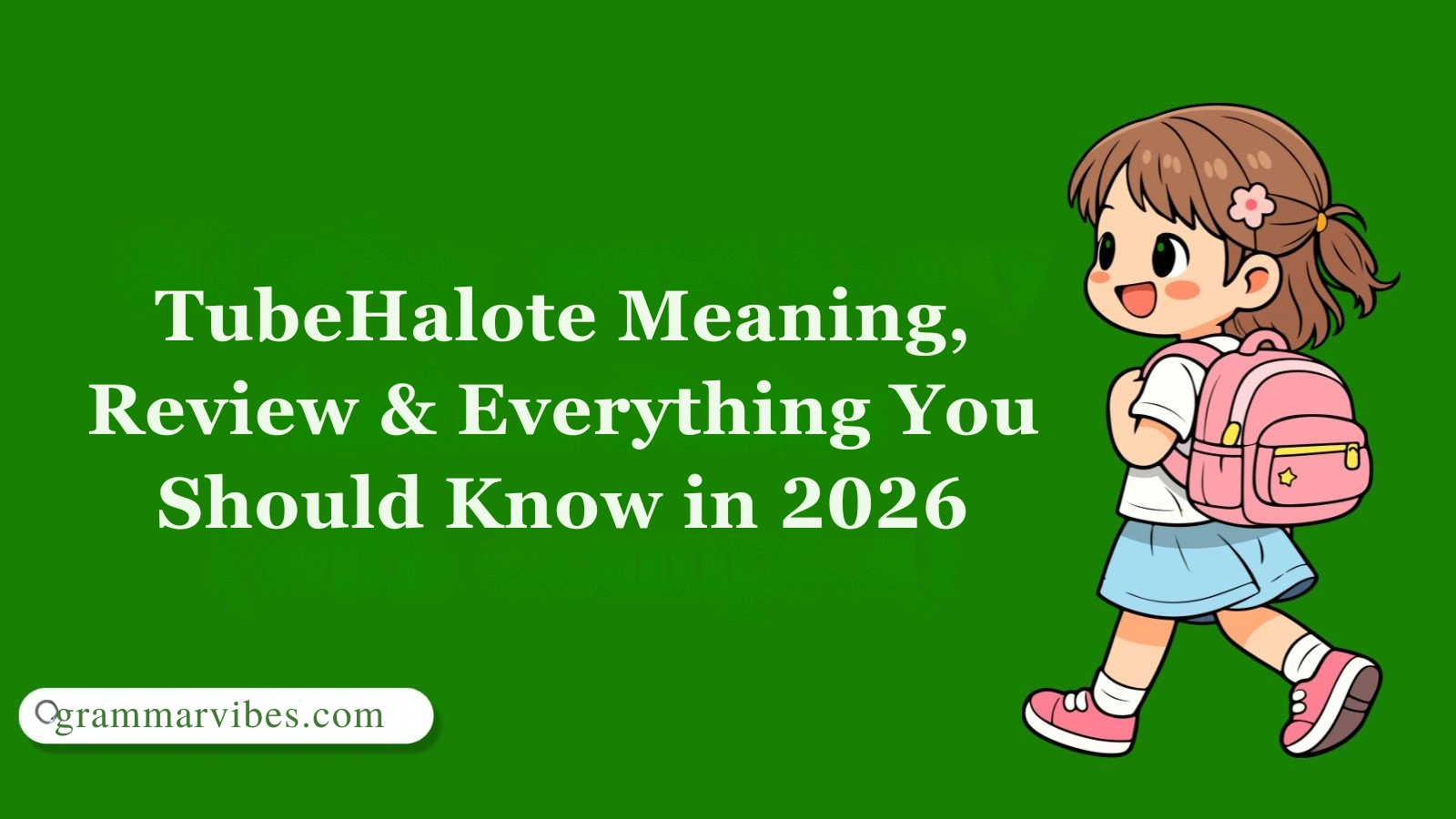 TubeHalote Meaning, Review & Everything You Should Know in 2026