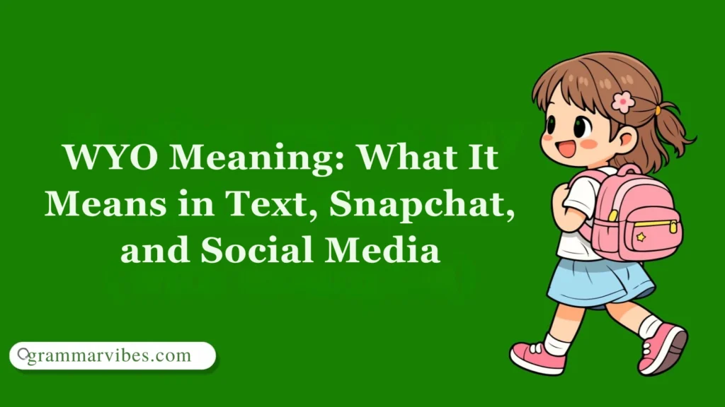 WYO Meaning: What It Means in Text, Snapchat, and Social Media