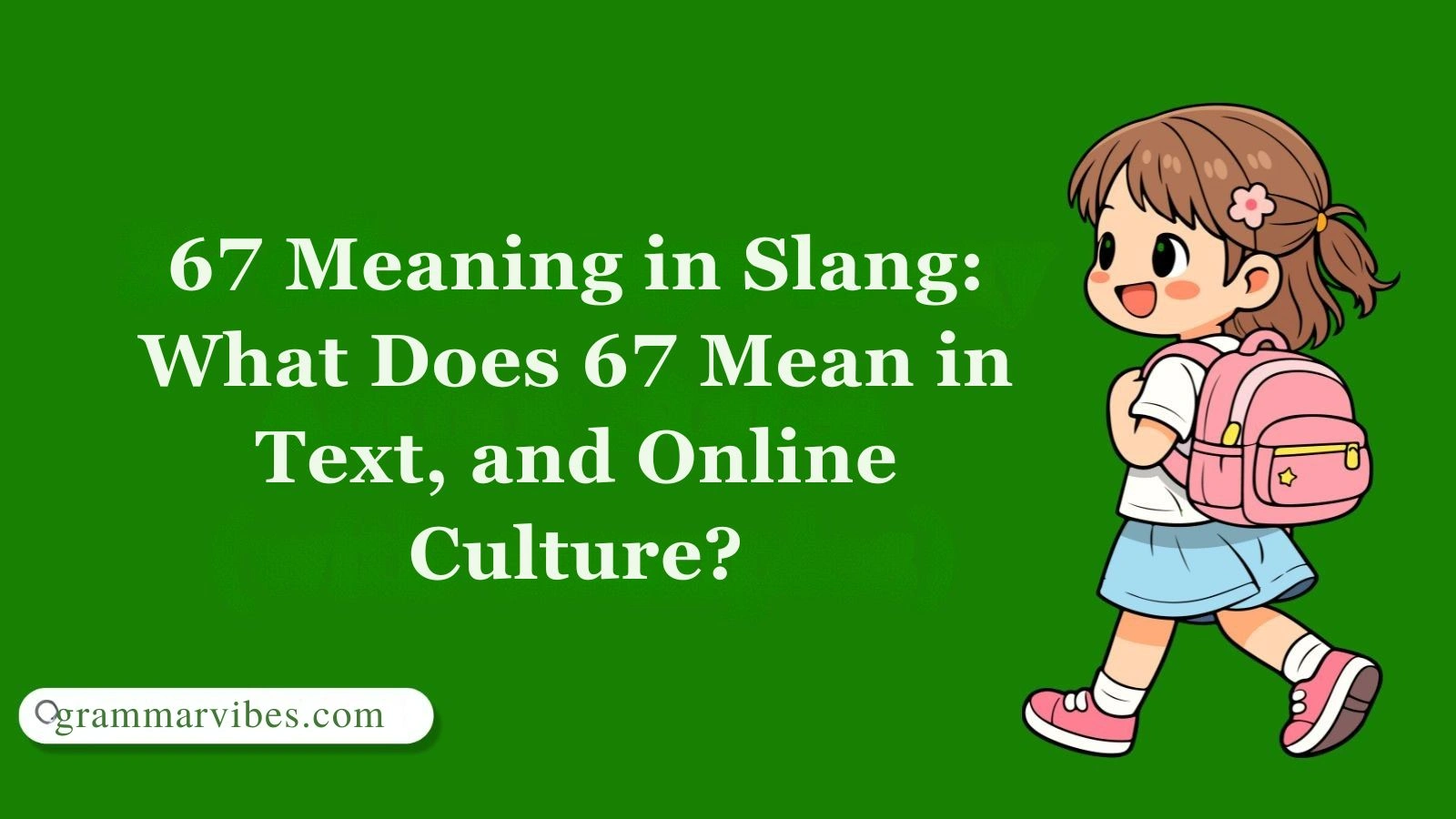 67 Meaning in Slang: What Does 67 Mean in Text, and Online Culture?