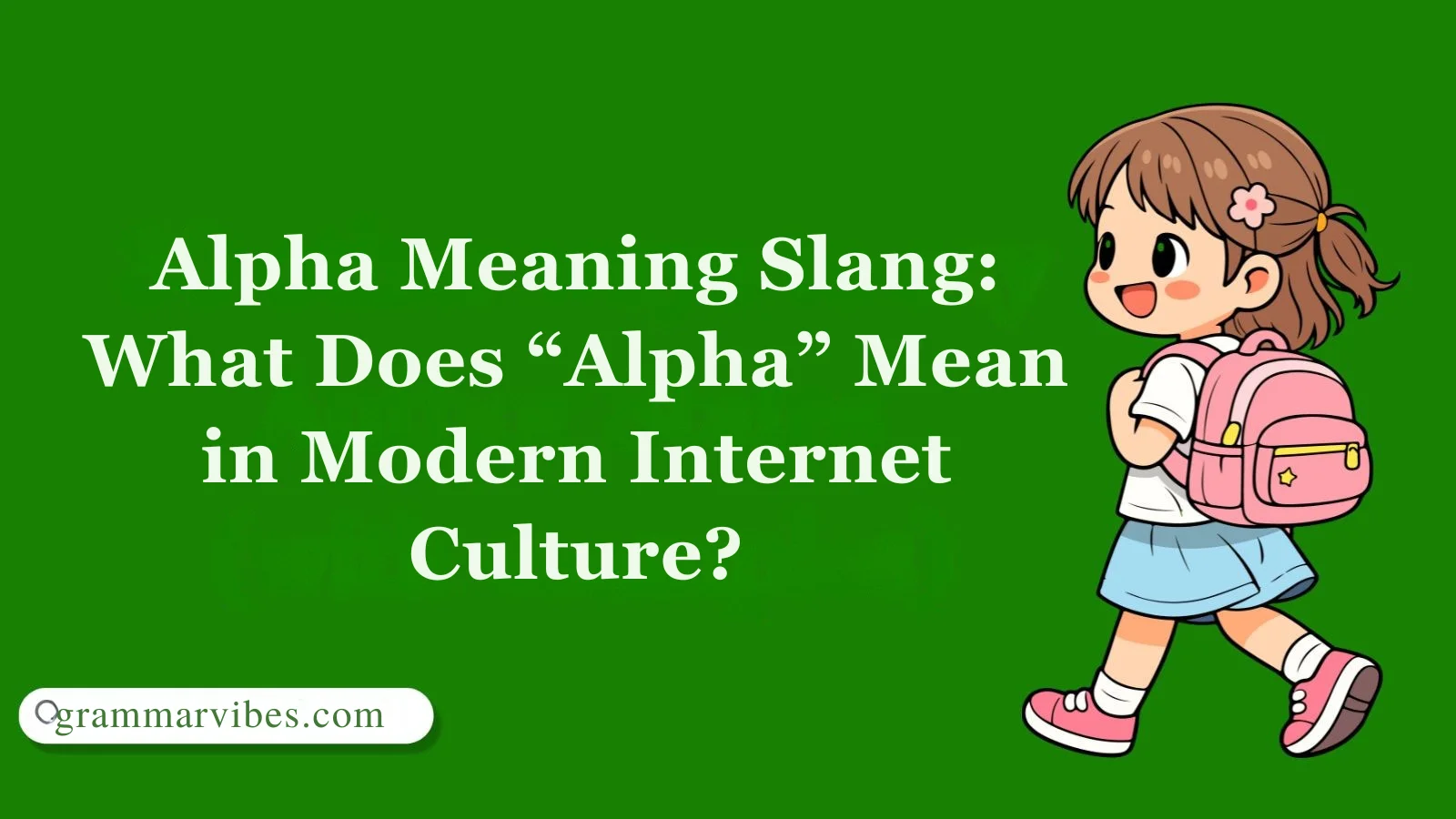 Alpha Meaning Slang: What Does “Alpha” Mean in Modern Internet Culture?