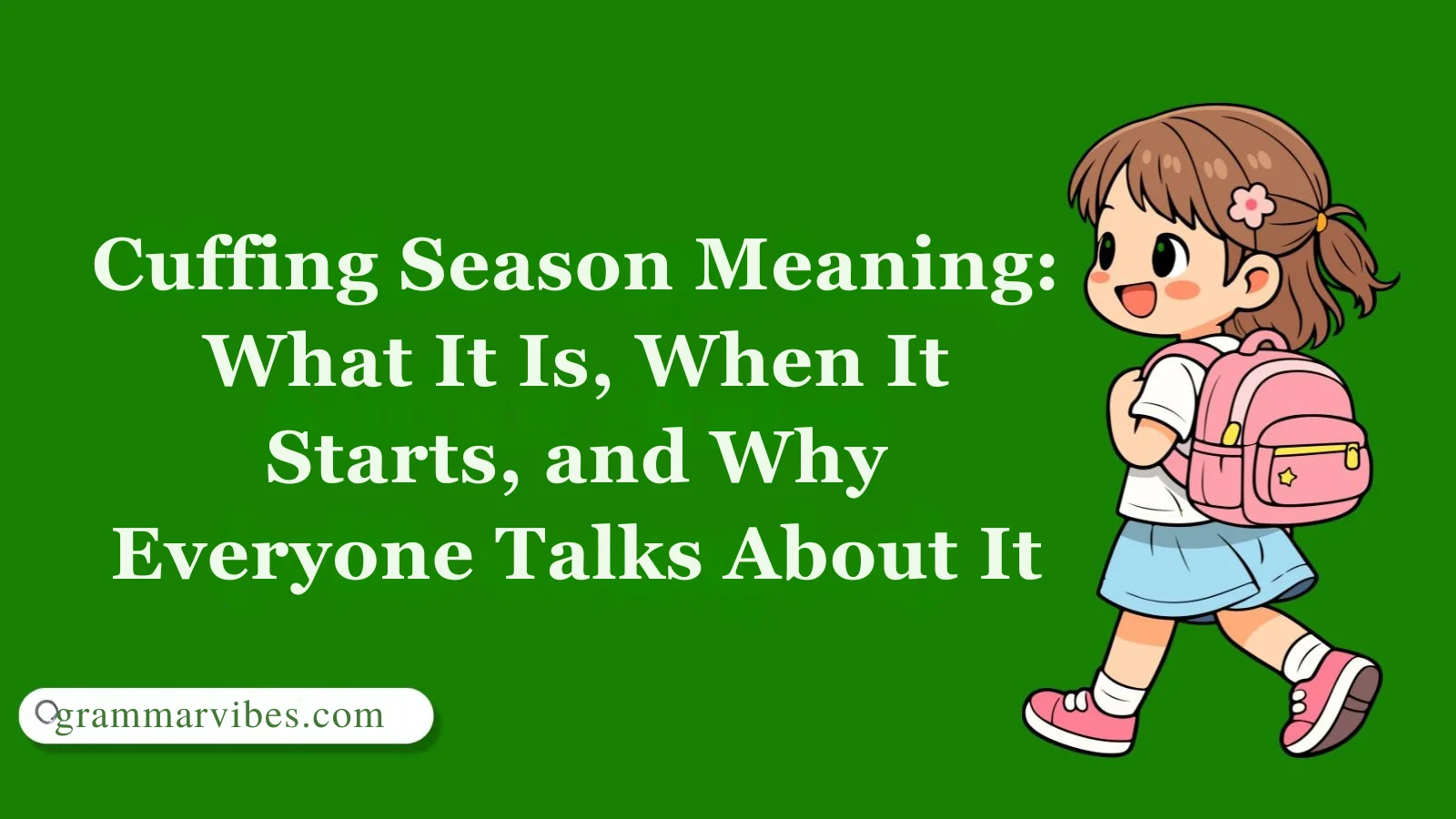 Cuffing Season Meaning: What It Is, When It Starts, and Why Everyone Talks About It