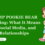 DUMP POOKIE BEAR Meaning: What It Means in Social Media, and Relationships