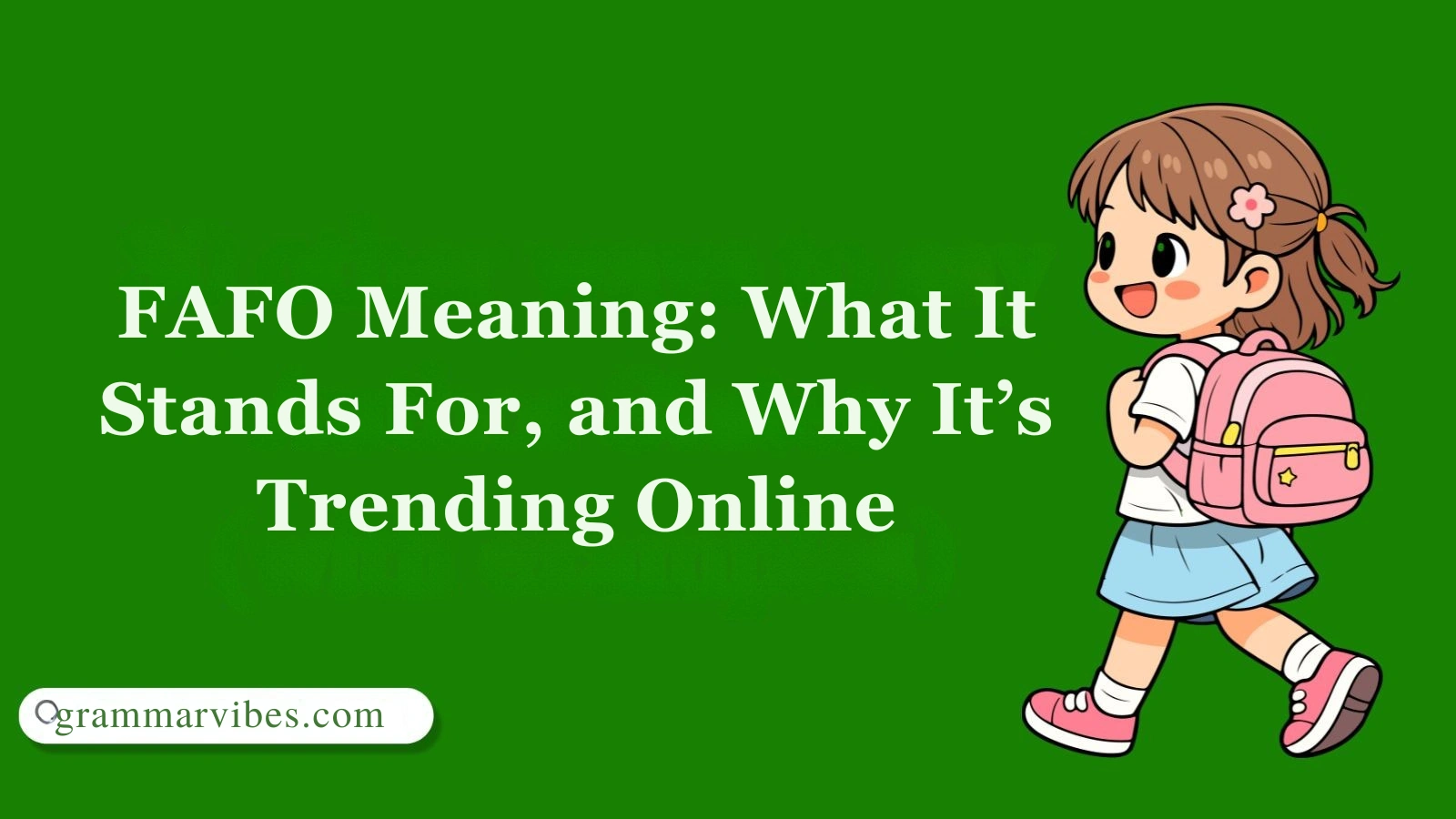FAFO Meaning: What It Stands For, and Why It’s Trending Online