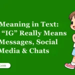 IG Meaning in Text: What “IG” Really Means in Messages, Social Media & Chats