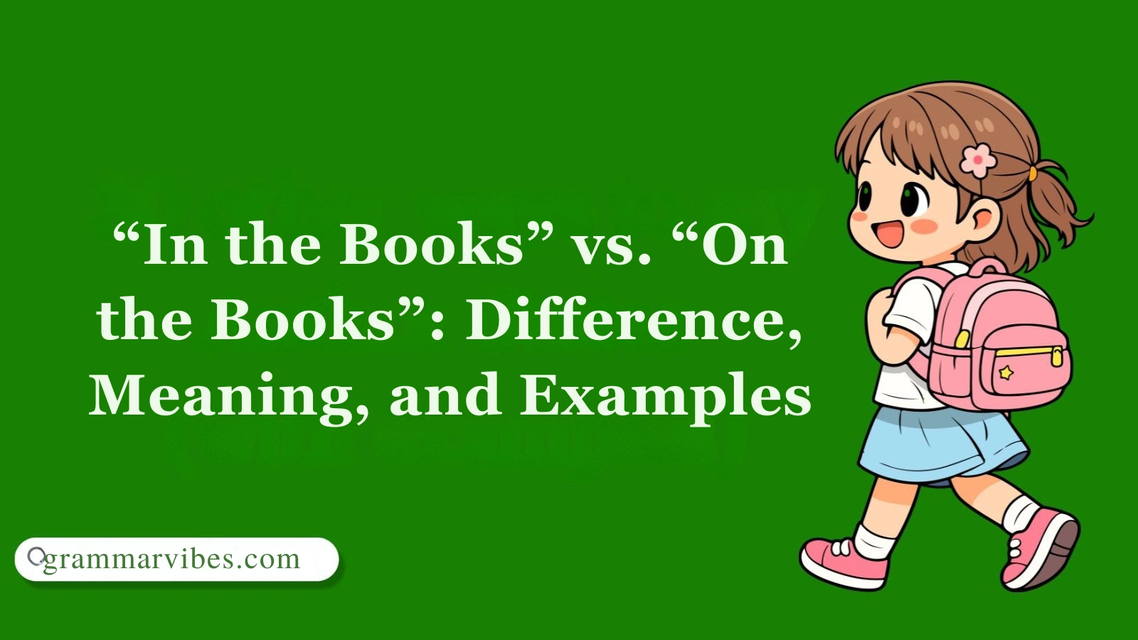 “In the Books” vs. “On the Books”: Difference, Meaning, and Examples