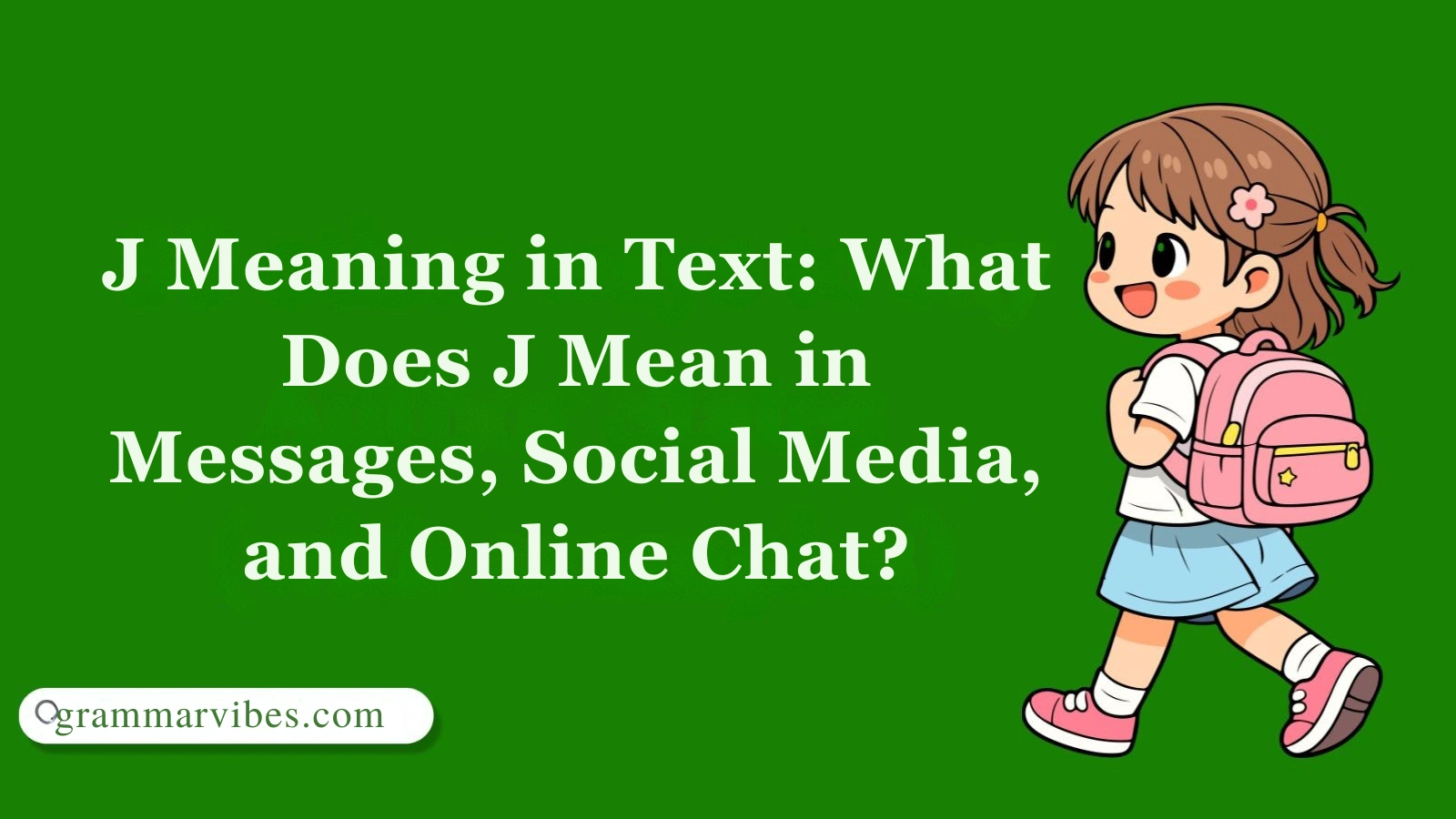 J Meaning in Text: What Does J Mean in Messages, Social Media, and Online Chat?