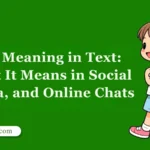 NM Meaning in Text: What It Means in Social Media, and Online Chats