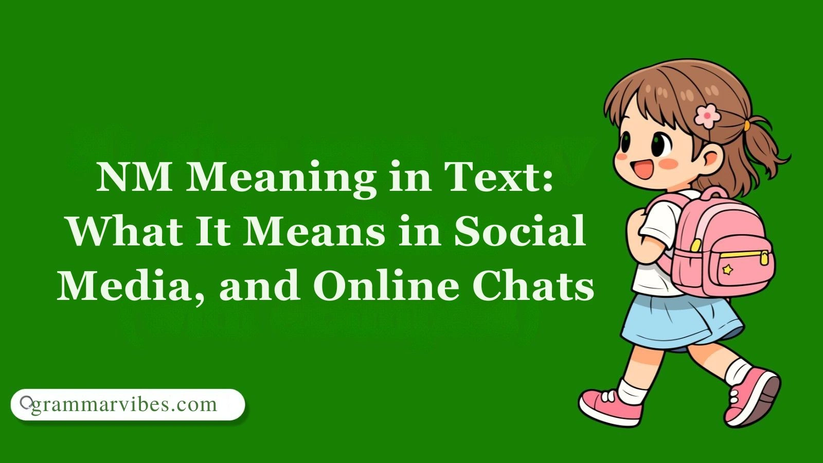 NM Meaning in Text: What It Means in Social Media, and Online Chats