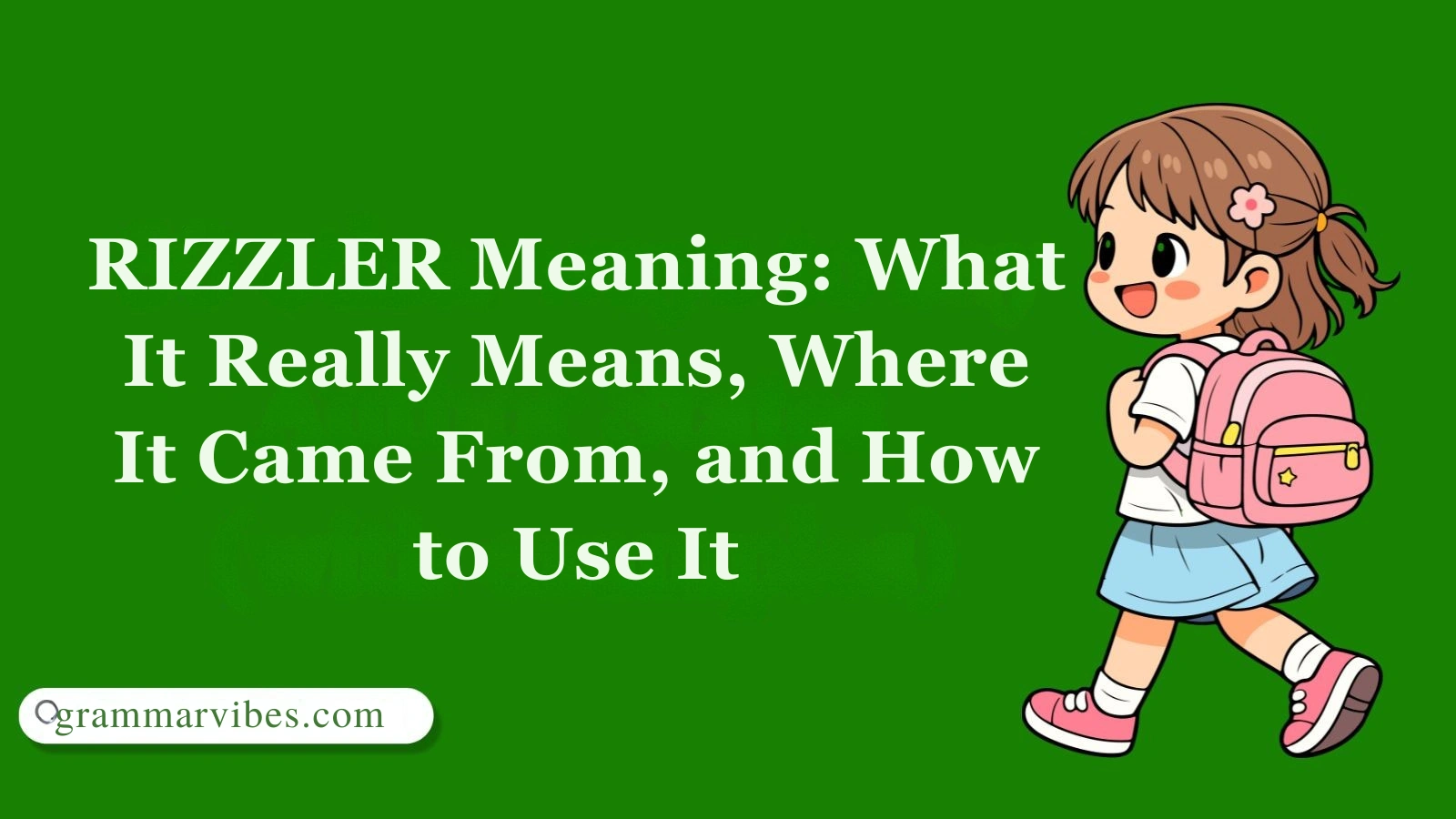 RIZZLER Meaning: What It Really Means, Where It Came From, and How to Use It