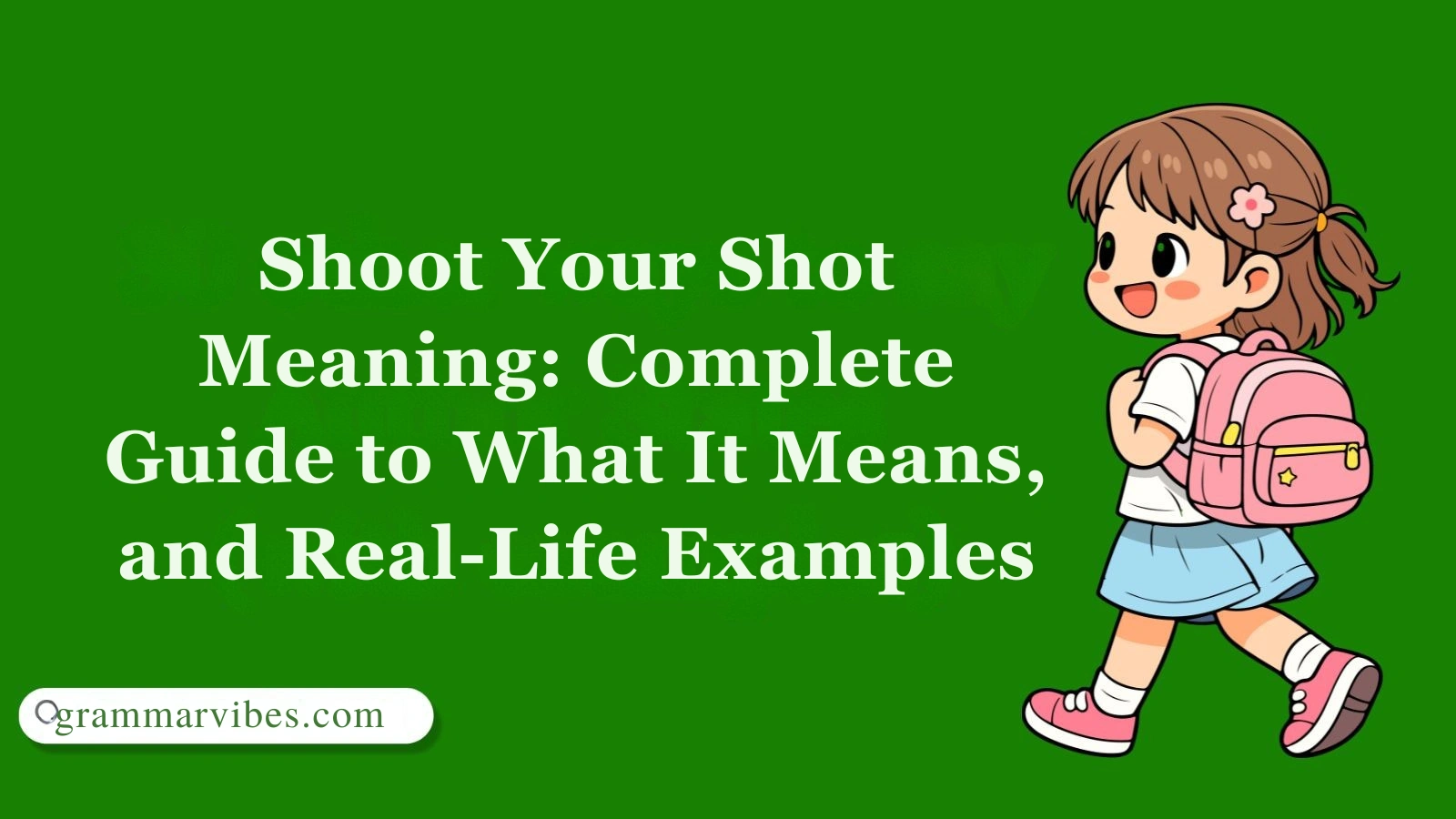 Shoot Your Shot Meaning: Complete Guide to What It Means, and Real-Life Examples
