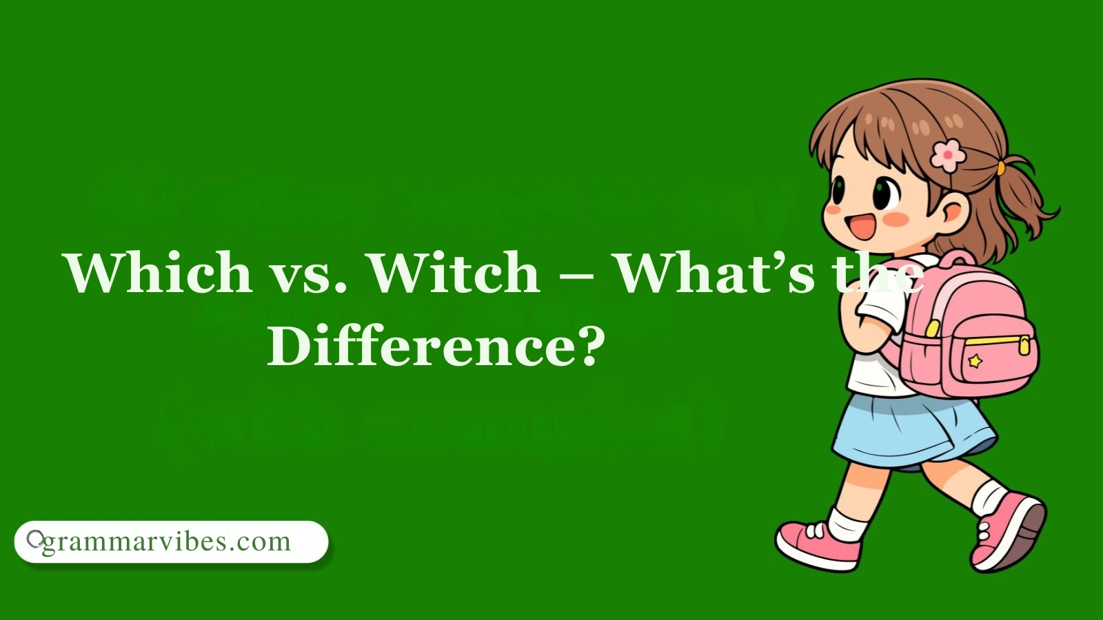 Which vs. Witch – What’s the Difference?