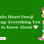 White Heart Emoji Meaning: Everything You Need to Know About 🤍