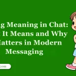 Typing Meaning in Chat: What It Means and Why It Matters in Modern Messaging