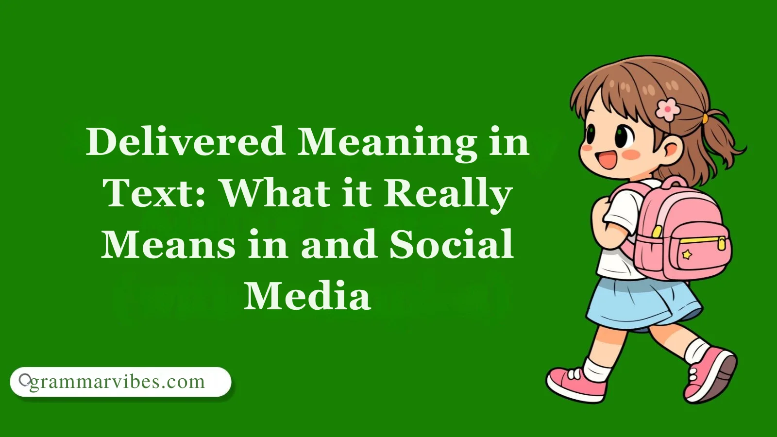 Delivered Meaning in Text: What it Really Means in and Social Media