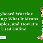 Keyboard Warrior Meaning: What It Means, Examples, and How It’s Used Online