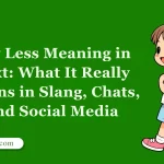 Say Less Meaning in Text: What It Really Means in Slang, Chats, and Social Media