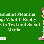 Screenshot Meaning Slang: What It Really Means in Text and Social Media